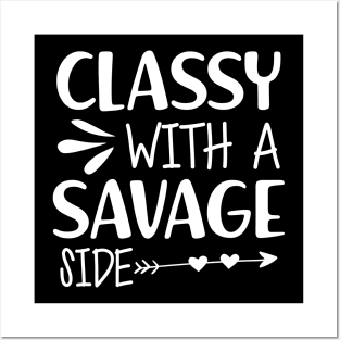 Classy with a savage side Posters and Art